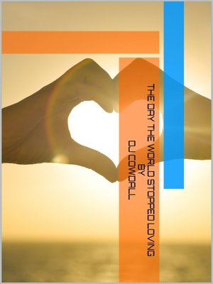 cover image of The Day the World Stopped Loving